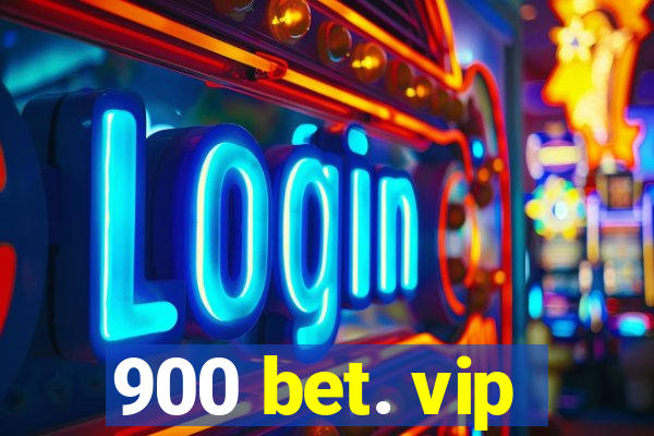 900 bet. vip